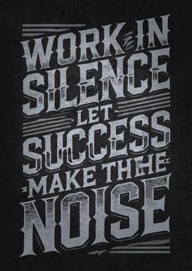 Work Hard In Silence