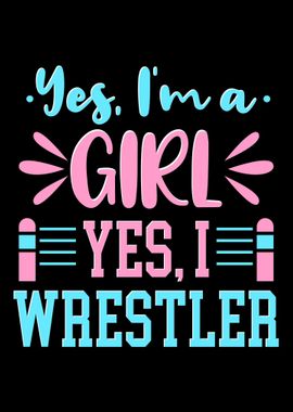 Yes Im A Girl Yes I Wrest