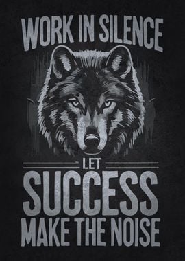 Wolf Work Hard In Silence