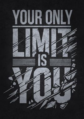 Your Only Limit Is You