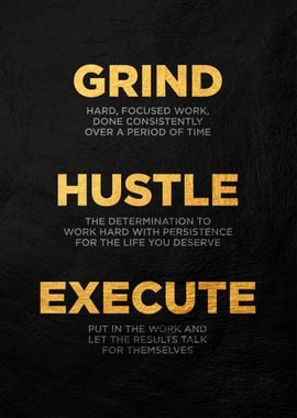 grind hustle execute