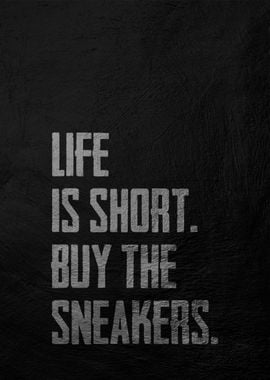 life i short buy sneakers