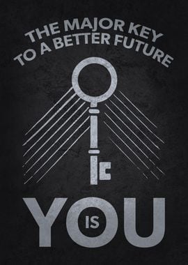 You Are The Key To Future