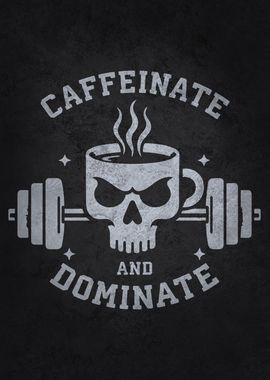 Gym Caffeinate Dominate