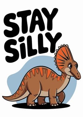 Stay Silly Dino