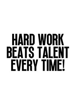 Hard Work Beats Talent