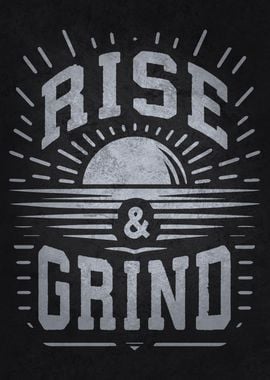 Rise and Grind