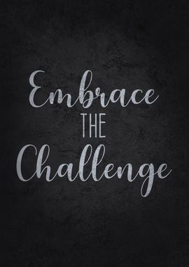 Embrace The Challenge