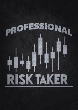 Professional Risk Taker