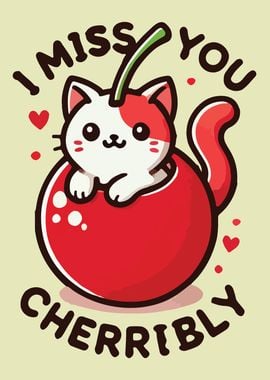 I Miss You Cherribly Cat