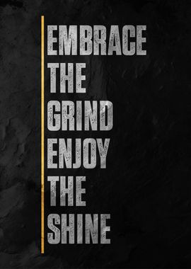 embrace the grind 