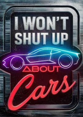 I Won't Shut Up About Cars