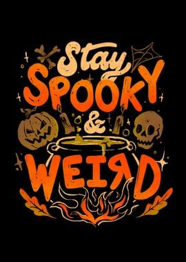 Stay Spooky & Weird