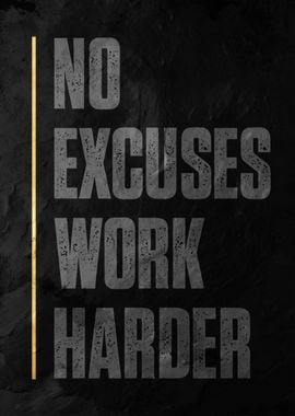 No Excuses Work Harder