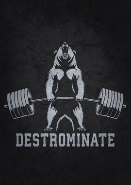 Destrominate Motivational Gym Bear Weightlifting