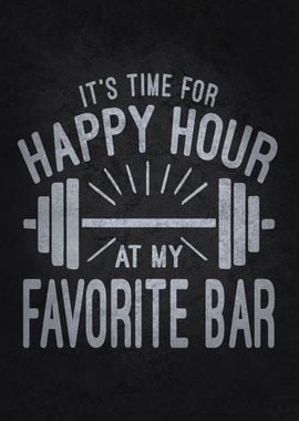 Gym Motivation - Time For Happy Hour At My Favorite Barbell