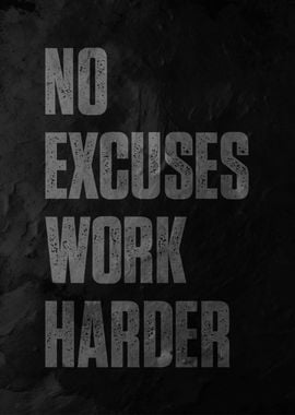 No Excuses Work Harder