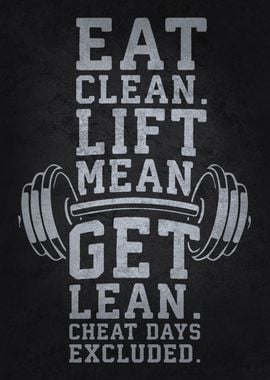 Eat Clean Lift Mean Get Lean, Gym Workout Motivational