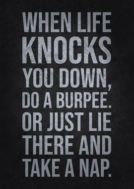 When Life Knocks You Down Do Burpee Or Nap