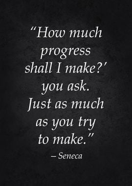 Seneca Quote on Progress - Stoic Motivation