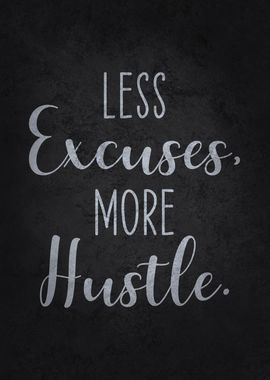 Less Excuses, More Hustle - Success Motivational