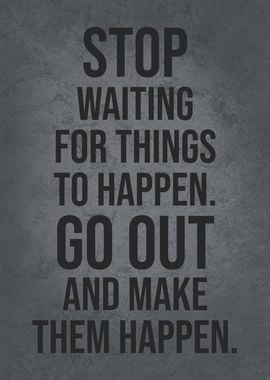 Make It Happen, Motivational Quote