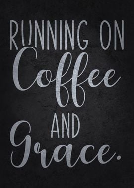 Running on Coffee and Grace