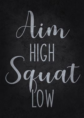 Aim High Squat Low, Workout Motivational