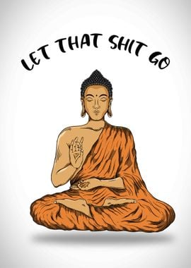 Buddha Let That Shit Go