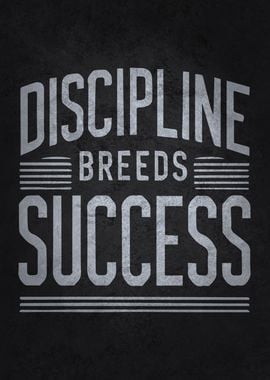 Discipline Breeds Success, Motivational