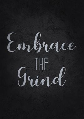 Embrace The Grind, Success Motivational