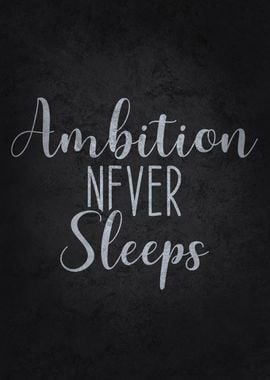 Ambition Never Sleeps, Motivational