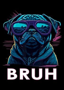 BRUH Pug in Sunglasses