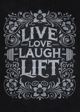 Live Love Laugh Lift Gym Motivational