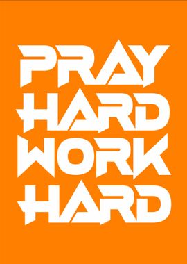 Pray Hard Work Hard Poster