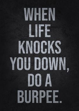 When Life Knocks You Down, Do Burpee