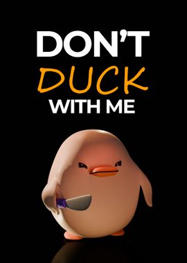 Don't Duck With Me