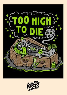 Too High To Die