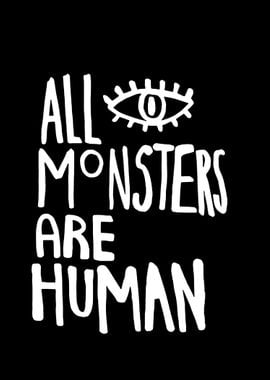 All Monsters Are Human