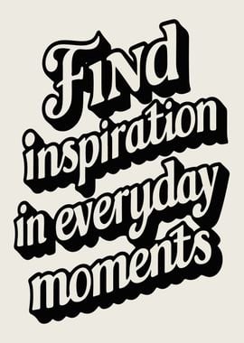 Find Inspiration Everyday