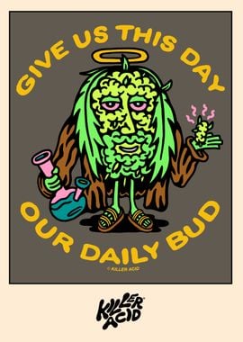 Give Us Our Daily Bud