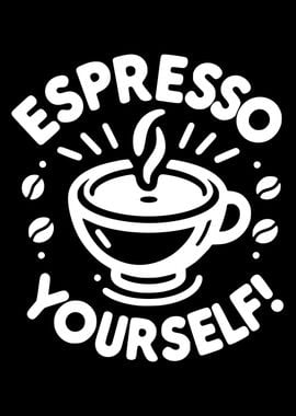 Espresso Yourself Coffee Design