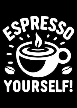 Espresso Yourself Coffee Design