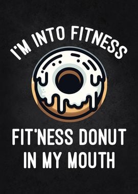 I'm Into Fitness Donut In My Mouth, Funny Gym