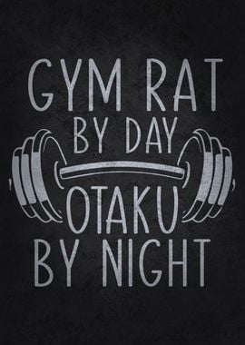 Gym Rat By Day, Otaku By Night