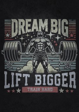 Dream Big, Lift Bigger