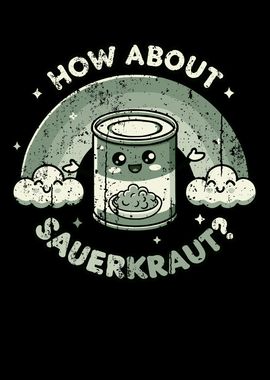 How About Sauerkraut?