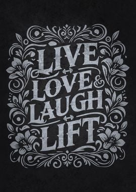 Live, Love, Laugh, Lift