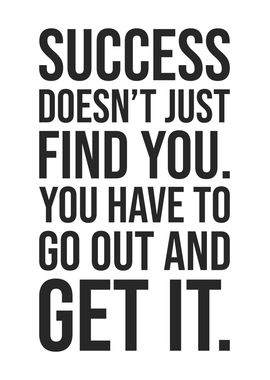 Success Quote - Go And Get It - Motivational