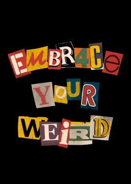 Embrace Your Weird